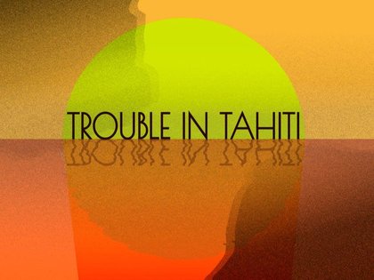 Trouble in Tahiti